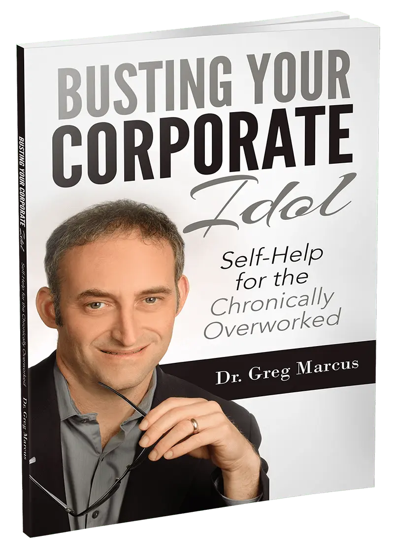 Jewish Books - Busting Your Corporate Idol: Self Help for the Chronically Overworked by Greg Marcus