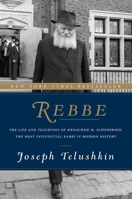 Rebbe: The Life and Teachings of Menachem M. Schneerson, the Most Influential Rabbi in Modern History - Jewish Books